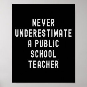 Poster Ne sous-estimez jamais un enseignant de l'école pu