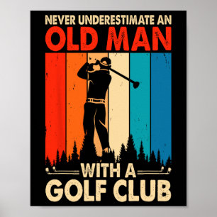 Poster Ne sous-estimez jamais un vieil homme avec un club