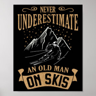 Poster Ne Sous-Estimez Jamais Un Vieil Homme Sur Ski Skie