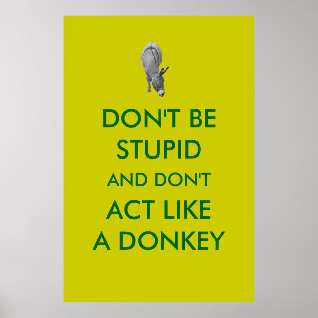 Poster Ne soyez pas stupide et n'agissez pas comme une af (Devant)