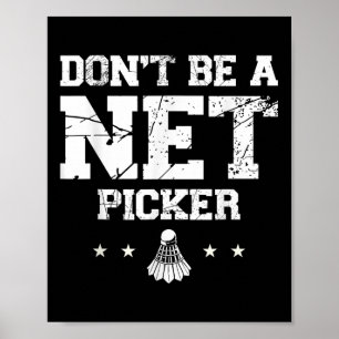 Poster Ne soyez pas un cueilleur de filet Citation de bad
