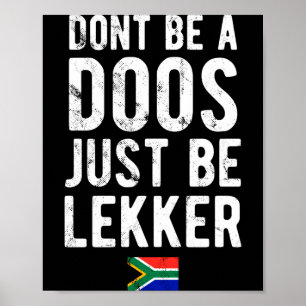 Poster Ne soyez pas un Doos, soyez juste Lekker 
