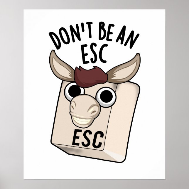 Poster Ne soyez pas un jeu de claviers amusant Esc (Devant)