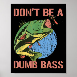 Poster Ne soyez pas un T-shirt idiot B drôle de pêche Ne 