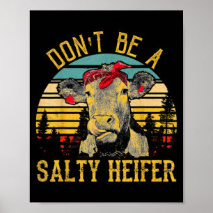 Poster Ne soyez pas une génisse salée drôle vache 