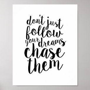 Poster Ne suivez pas les rêves, recherchez-les une inspir