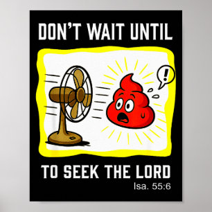 Poster Ne tardez pas à chercher le Seigneur Ésaïe 55_6