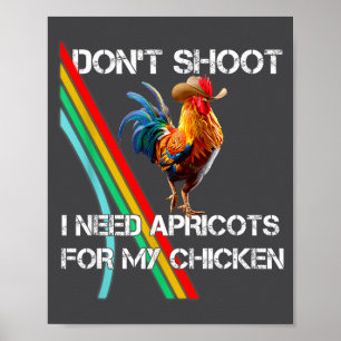 Poster Ne tirez pas, il faut du poulet aux abricots
