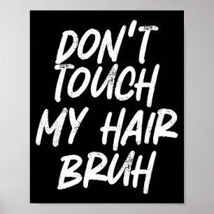 Poster Ne touchez pas à mes cheveux mec drôle de blague