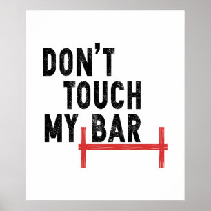 Poster Ne touchez pas à mon bar - Gymnase Motivationnelle