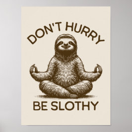 Poster Ne vous dépêchez pas d'être Slothy Life Conseils P