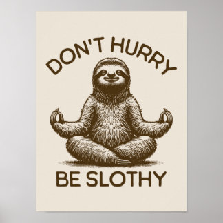 Poster Ne vous dépêchez pas d'être Slothy Life Conseils P