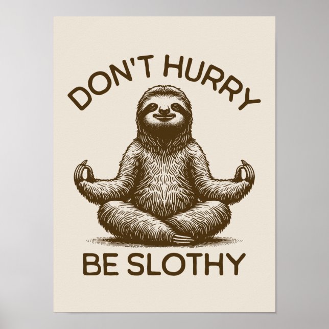 Poster Ne vous dépêchez pas d'être Slothy Life Conseils P (Devant)