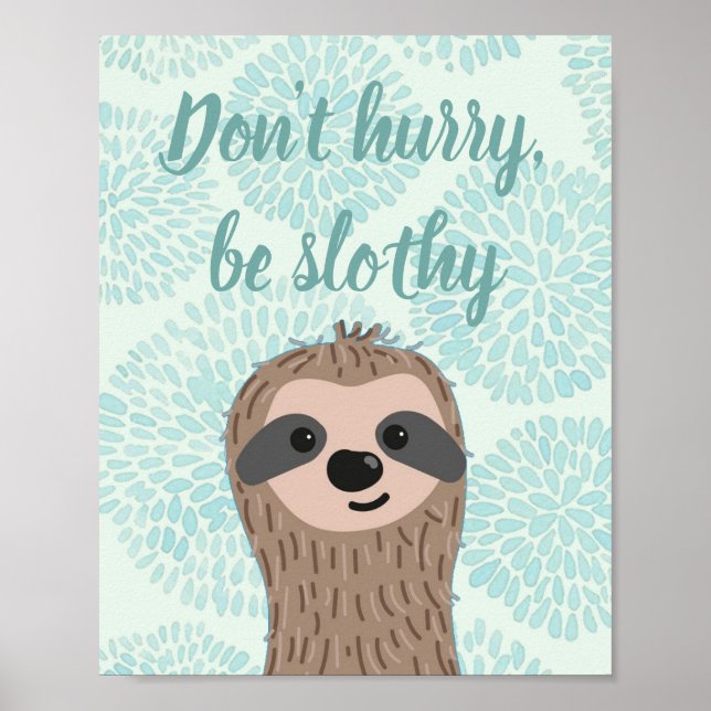 Poster Ne vous dépêchez pas d'être Slothy mignon Citation (Devant)