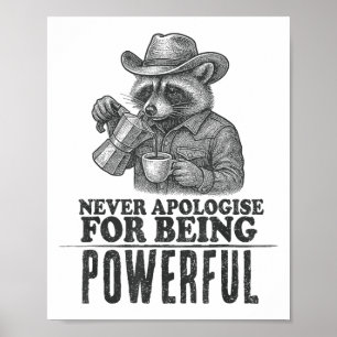 Poster Ne Vous Excusez Jamais D'Être Puissant Raccoon Cow