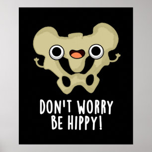 Poster Ne vous inquiétez pas être hippy amusant jeu d'os