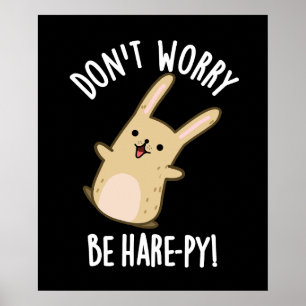 Poster Ne vous inquiétez pas être lièvre-ppy Funny lapin 