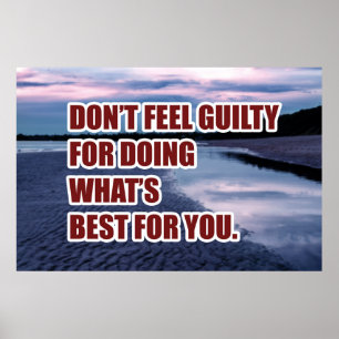 Poster Ne vous sentez pas coupable de faire ce qui est le
