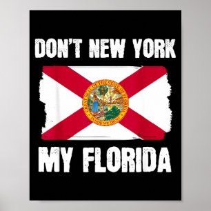 Poster N'envahissez pas ma Floride avec New York Drapeau