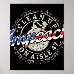Poster Nettoyer Sur L'Aisle 47 Chemise Impeach 47 Anti Tr