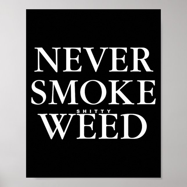 Poster Never Smoke Ty Weed Smoke Funny Jokes  (Devant)