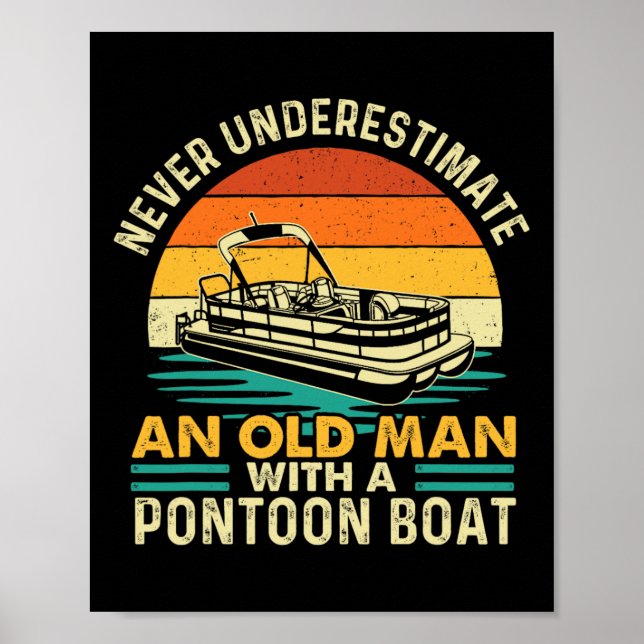 Poster Never Underestimate An Old Man With Pontoon Boat - (Devant)