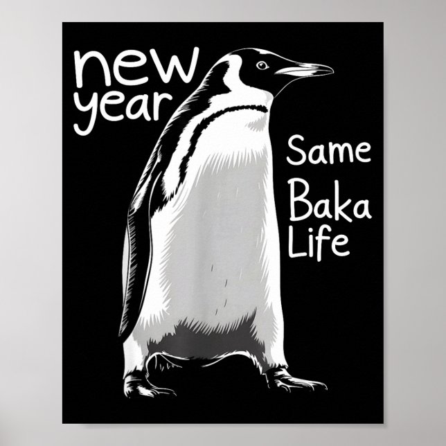 Poster New Year Same Baka Life Penguin Funny Joke Sarcast (Devant)