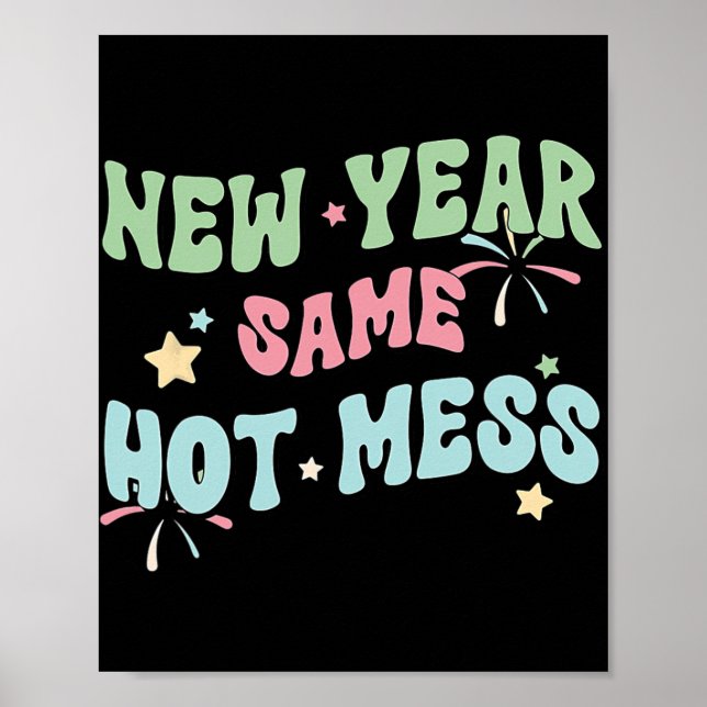 Poster New Year Same Hot Mess Funny Design  (Devant)