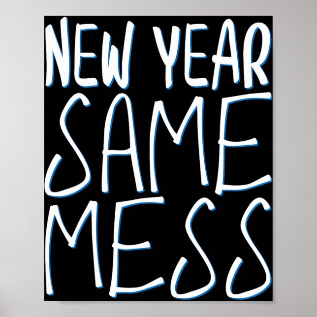 Poster New Year Same Mess Funny New Years Eve 2025  (Devant)
