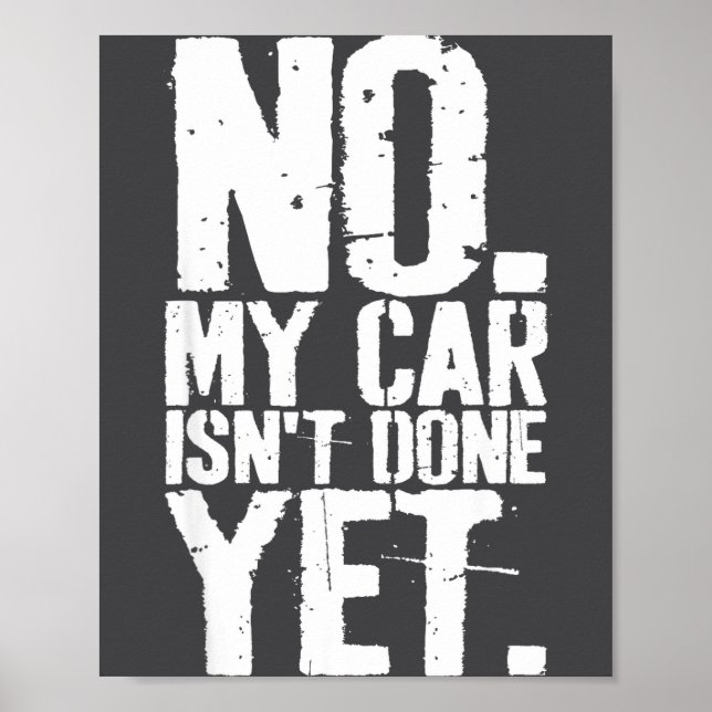 Poster Nge No My Car Is Not Done Yet Funny Mechanic Garag (Devant)