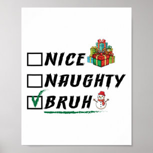 Poster Nice Naughty Bruh Drôle Noël Noël Noël Hommes Femm
