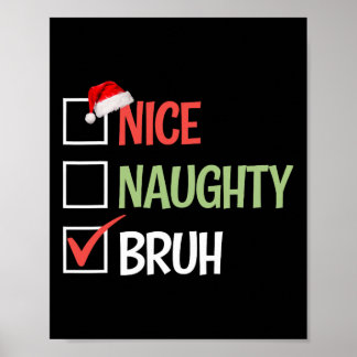 Poster Nice Naughty Bruh Liste Chapeaux de Santa Présente