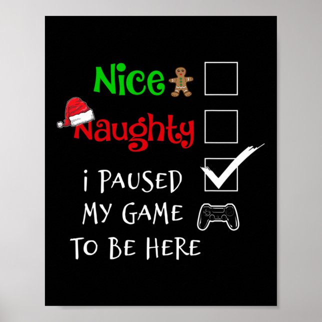 Poster Nice Naughty Gamer J'Ai Suspendu Mon Jeu Pour Être (Devant)