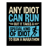 N'Importe Quel Idiot Peut Exécuter Un Marathon Drô