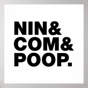 POSTER NIN & COM & POOP.