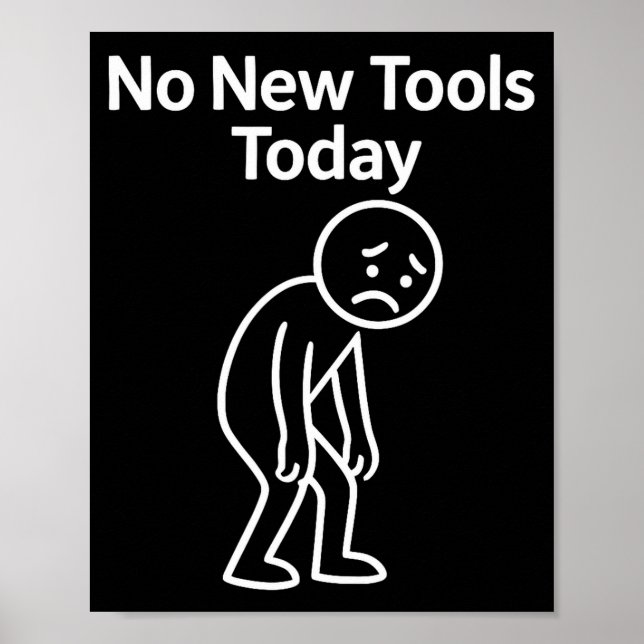 Poster No New Tools Today Funny  (Devant)