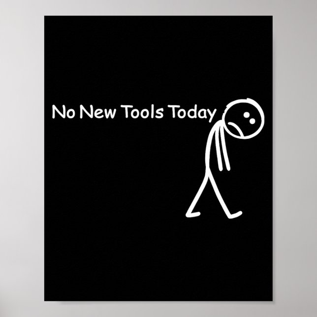 Poster No New Tools Today Sad Stick Figure Woodworker Cow (Devant)