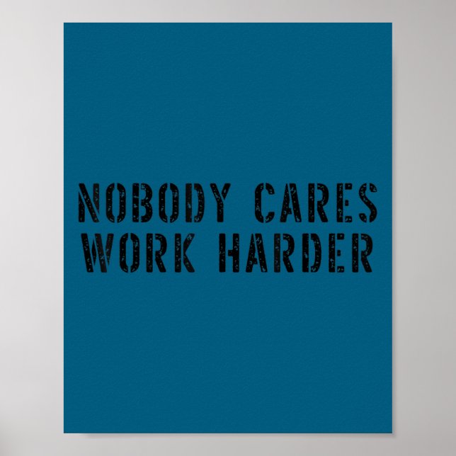 Poster Nobody Cares Work Harder Motivational Workout  (Devant)