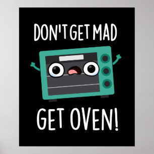Poster N'obtenez pas Mad Obtenir Four Drôle Pun Phrase Pu