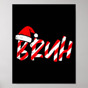 Poster Noël Bruh Canne en Bonbon Chapeau de Santa Xmas Me