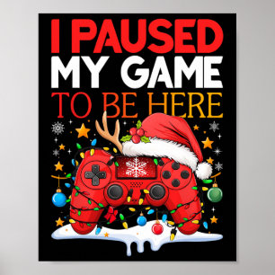 Poster Noël J'Ai Suspendu Mon Jeu Pour Être Ici Drôle Sar