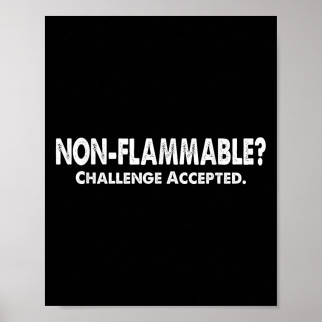 Poster Non inflammable_ Défi Accepté! Drôle Geek (Devant)