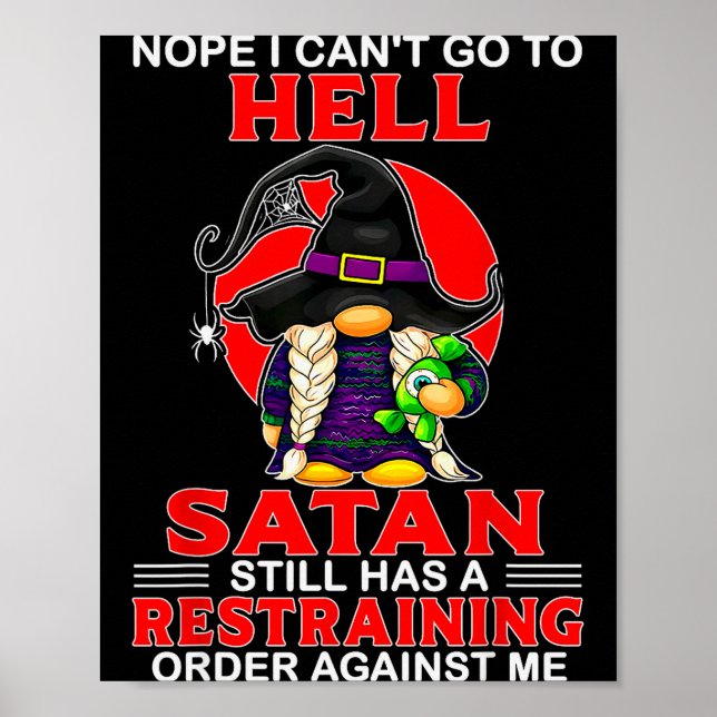 Poster Nope I Can't Go To Hell Satan Still Has A Restrain (Devant)