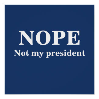 Poster NOPE Not my president customizable