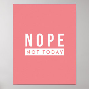 Poster NOPE Pas aujourd'hui Citer Humour tendance