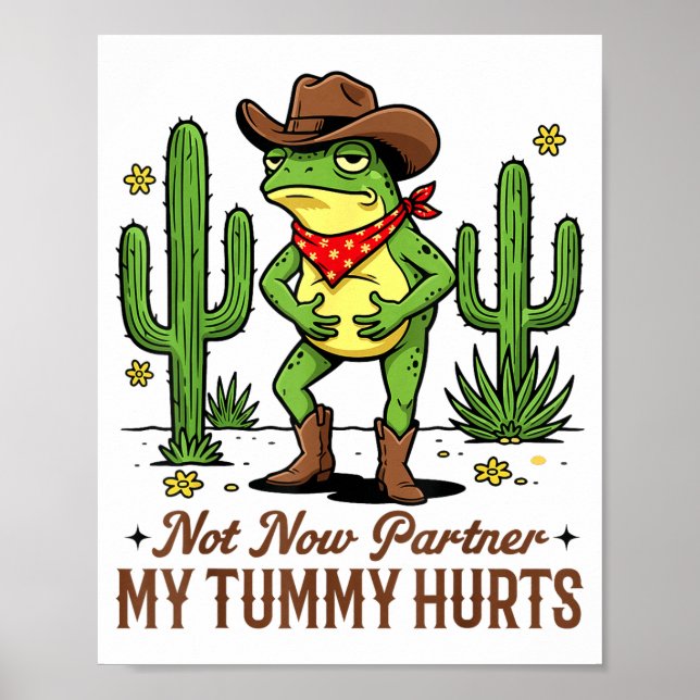 Poster Not Now Partner My Tummy Hurts Funny Cowboy Frog M (Devant)