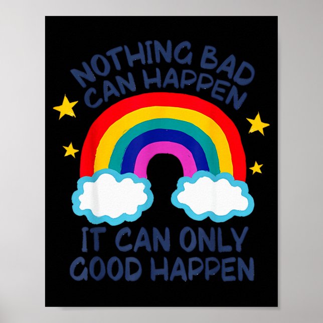 Poster Nothing Bad Can Happen It Can Only Good Happen Fun (Devant)