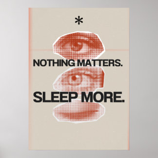 Poster Nothing matters. Sleep more. Anti Motivation