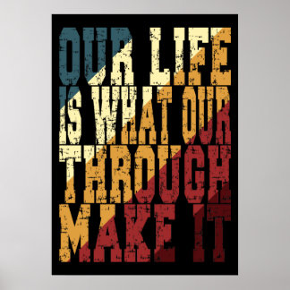 Poster Notre Vie, C'Est Ce Que Notre Vie En Fait