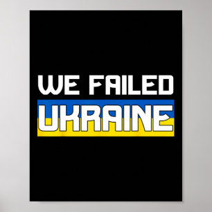 Poster Nous avons échoué en Ukraine Soutenez l'Ukraine L'